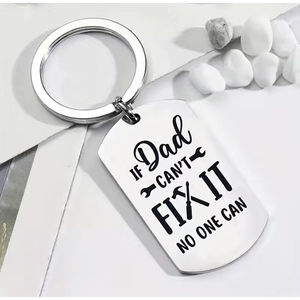 3/$25 IF DAD CANT FIX IT NO ONCE CAN Stainless Steel Keychain NEW